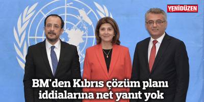 BM'den Kıbrıs çözüm planı iddialarına net yanıt yok
