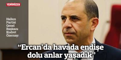 "Ercan'da havada endişe dolu anlar yaşadık"