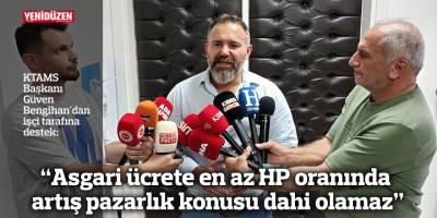 "Asgari ücrete en az HP oranında artış pazarlık konusu dahi olamaz"