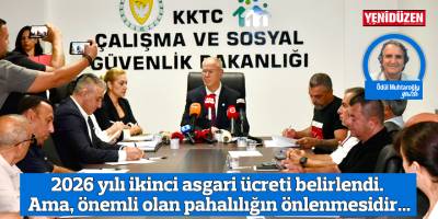 2026 yılı ikinci asgari ücreti belirlendi. Ama, önemli olan pahalılığın önlenmesidir...