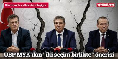 UBP MYK'dan "iki seçim birlikte" önerisi
