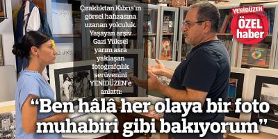 “Ben hâlâ her olaya bir foto muhabiri gibi bakıyorum”