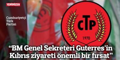 “BM Genel Sekreteri Guterres'in Kıbrıs ziyareti önemli bir fırsat”