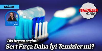 Diş Fırçası Seçimi: Sert Fırça Daha İyi Temizler mi?