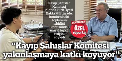 “Kayıp Şahıslar Komitesi yakınlaşmaya katkı koyuyor”