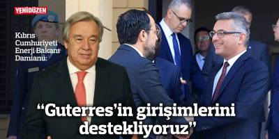“Guterres’in girişimlerini destekliyoruz”