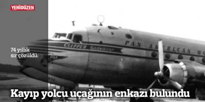 74 yıllık sır çözüldü: Kayıp yolcu uçağının enkazı bulundu