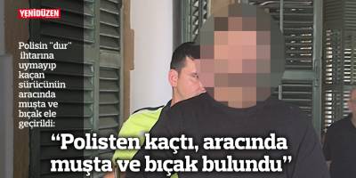 “Polisten kaçtı, aracında muşta ve bıçak bulundu”