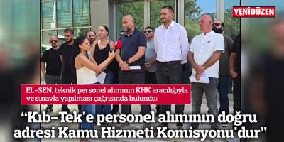 "Kıb-Tek'e personel alımının doğru adresi Kamu Hizmeti Komisyonu'dur"