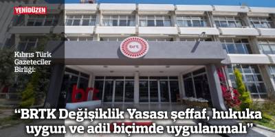 “BRTK Değişiklik Yasası şeffaf, hukuka uygun ve adil biçimde uygulanmalı”