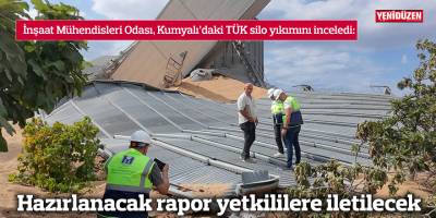 İnşaat Mühendisleri Odası, Kumyalı’daki TÜK silo yıkımını inceledi