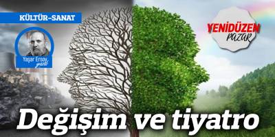 Değişim ve tiyatro