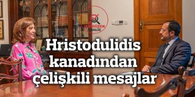 Hristodulidis kanadından çelişkili mesajlar