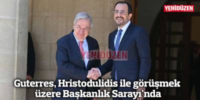Guterres, Hristodulidis ile görüşmek üzere Başkanlık Sarayı'nda