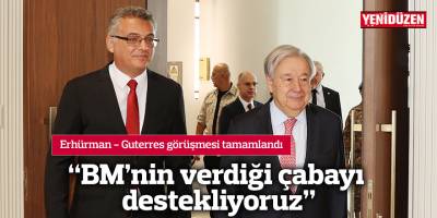 Erhürman - Guterres görüşmesi tamamlandı