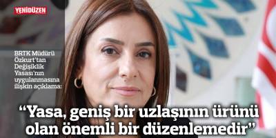 “Yasa, geniş bir uzlaşının ürünü olan önemli bir düzenlemedir”