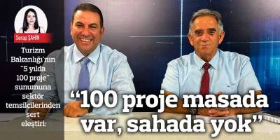 “100 proje masada var, sahada yok”