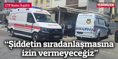 “Şiddetin sıradanlaşmasına izin vermeyeceğiz”