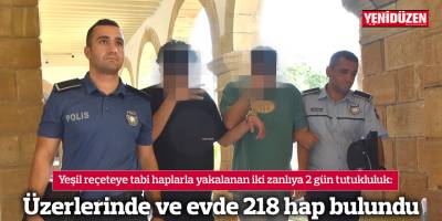 Üzerlerinde ve evde 218 hap bulundu