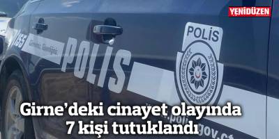 Girne'deki cinayet olayında 7 kişi tutuklandı