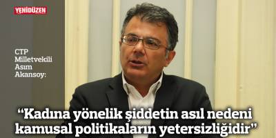 "Kadına yönelik şiddetin asıl nedeni kamusal politikaların yetersizliğidir"