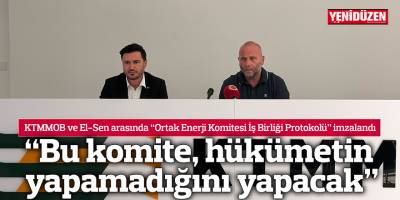 “Ortak Enerji Komitesi İş Birliği Protokolü” imzalandı