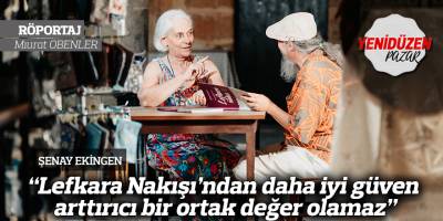 “Lefkara Nakışı’ndan daha iyi güven arttırıcı bir ortak değer olamaz”