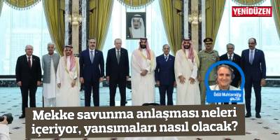 Mekke savunma anlaşması neleri içeriyor, yansımaları nasıl olacak?