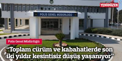 “Toplam cürüm ve kabahatlerde son iki yıldır kesintisiz düşüş yaşanıyor”