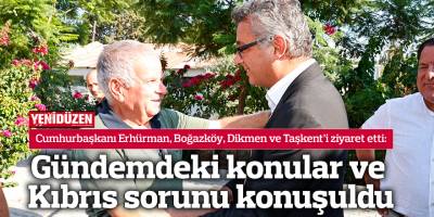 Erhürman, köy ziyaretlerini sürdürüyor