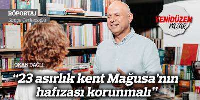 “23 asırlık kent Mağusa’nın hafızası korunmalı”