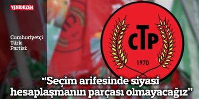 “Seçim arifesinde siyasi hesaplaşmanın parçası olmayacağız”
