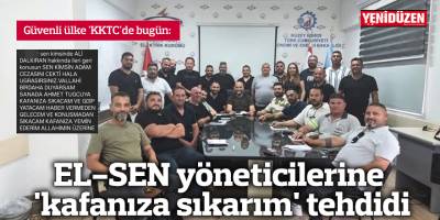 EL-SEN yöneticilerine 'kafanıza sıkarım' tehdidi