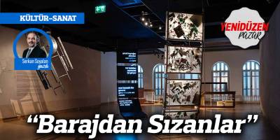 “Barajdan Sızanlar”