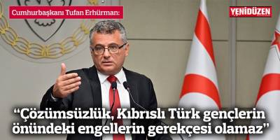 “Çözümsüzlük, Kıbrıslı Türk gençlerin önündeki engellerin gerekçesi olamaz”