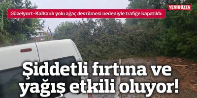 Şiddetli fırtına ve yağış etkili oluyor!