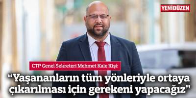 “Yaşananların tüm yönleriyle ortaya çıkarılması için gerekeni yapacağız”