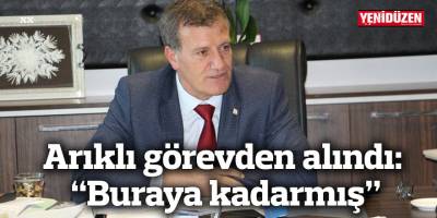 Arıklı görevden alındı: “Buraya kadarmış”