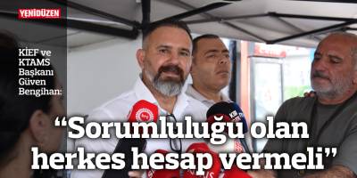 “Sorumluluğu olan herkes hesap vermeli”
