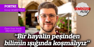 “Bir hayalin peşinden bilimin ışığında koşmalıyız”