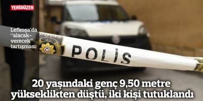 20 yaşındaki genç 9,50 metre yükseklikten düştü, iki kişi tutuklandı