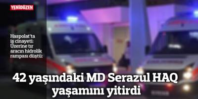 Haspolat’ta iş cinayeti: 42 yaşındaki işçi yaşamını yitirdi