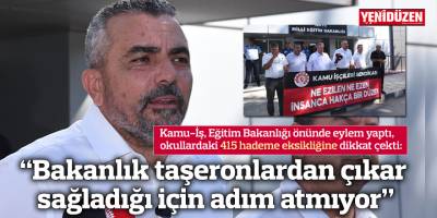 “Bakanlık taşeronlardan çıkar sağladığı için adım atmıyor”