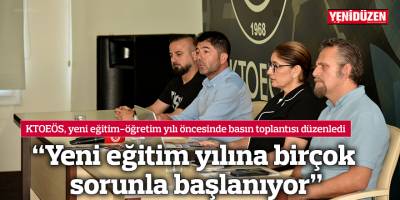 "Yeni eğitim yılına birçok sorunla başlanıyor”