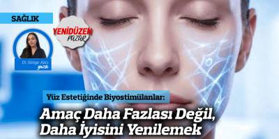 Yüz Estetiğinde Biyostimülanlar: Amaç Daha Fazlası Değil, Daha İyisini Yenilemek