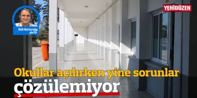 Okullar açılırken yine sorunlar çözülemiyor