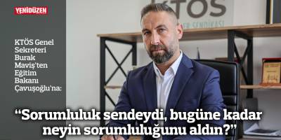 “Sorumluluk sendeydi, bugüne kadar neyin sorumluluğunu aldın?”