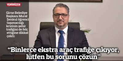 “Binlerce ekstra araç trafiğe çıkıyor, lütfen bu sorunu çözün”
