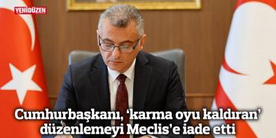 Cumhurbaşkanı, ‘karma oyu kaldıran’ düzenlemeyi Meclis’e iade etti