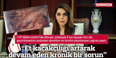 “Et kaçakçılığı artarak devam eden kronik bir sorun”